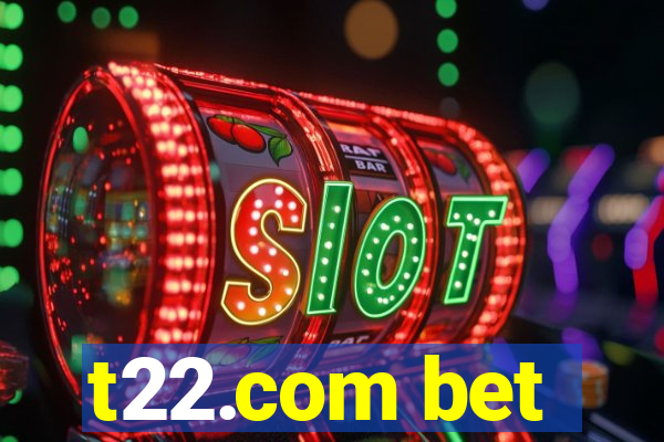 t22.com bet